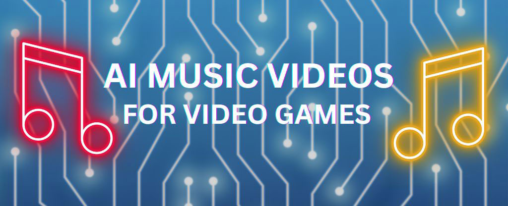 AI Music Videos for Video Games